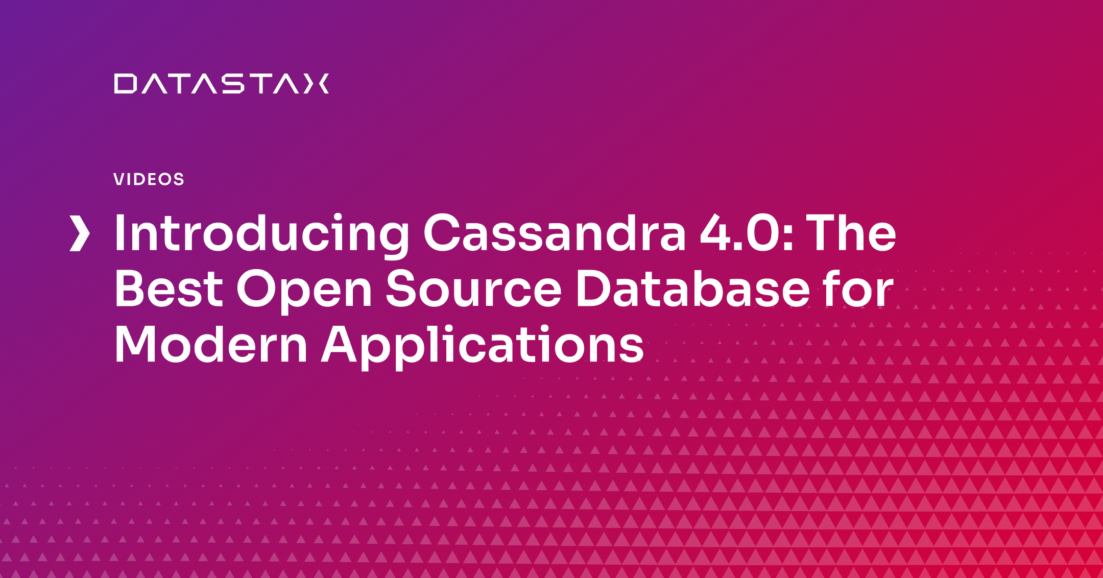 Introducing Cassandra 4 0 The Best Open Source Database For Modern Applications Datastax